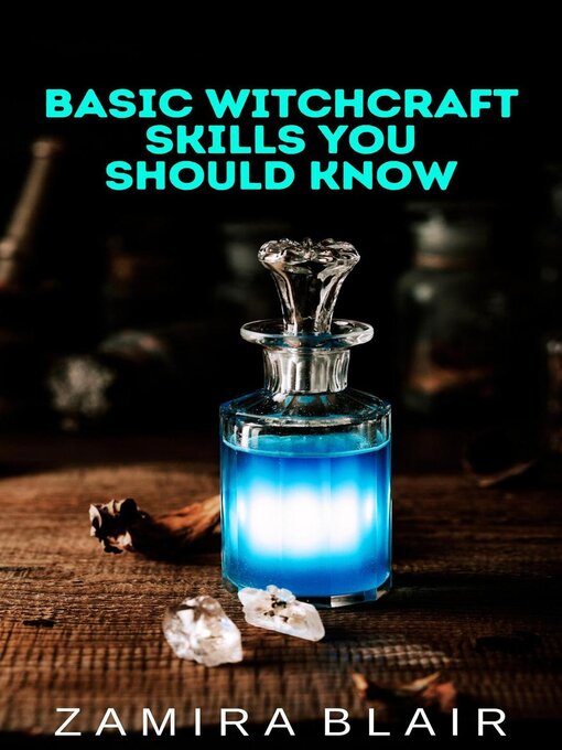 Title details for Basic Witchcraft Skills You Should Know by Zamira Blair - Available